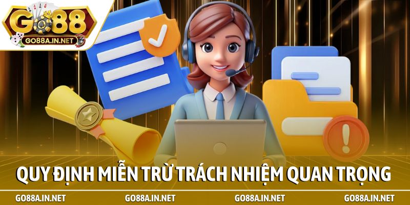 Quy định miễn trừ trách nhiệm cực quan trọng