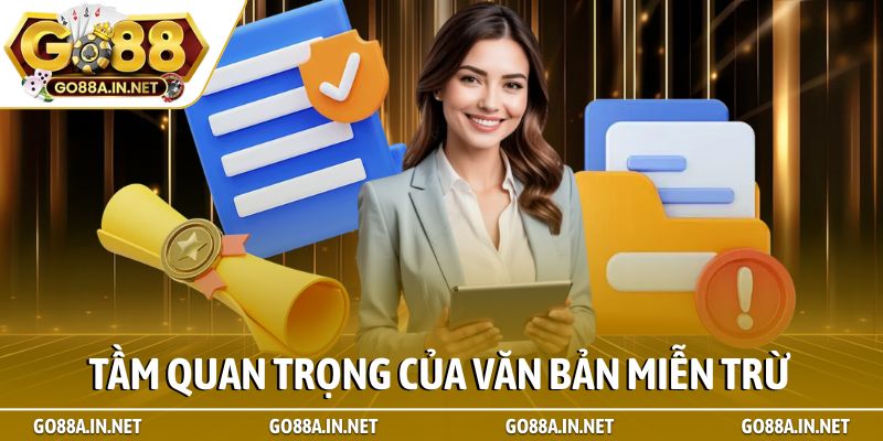 Tầm quan trọng của văn bản miễn trừ